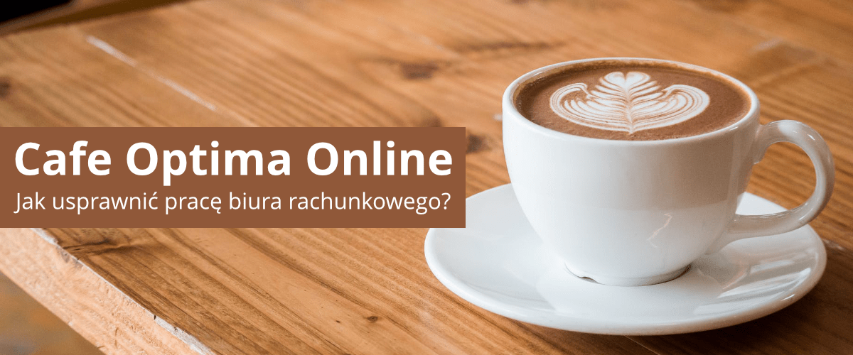 Cafe Optima Online: Jak usprawnić pracę biura rachunkowego?